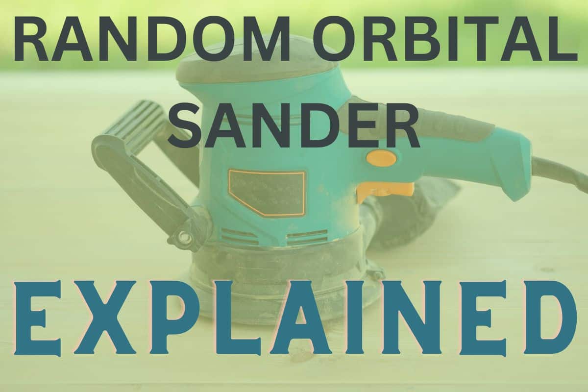 What Is A Random Orbital Sander And What Is It Used For? - Adept Woodworker